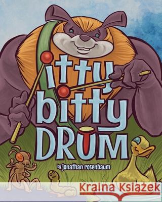 Itty Bitty Drum Jonathan Rosenbaum Jonathan Rosenbaum 9780985986353 Majanation - książka