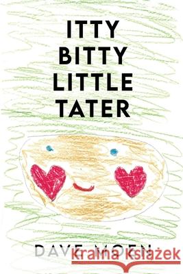Itty Bitty Little Tater Dave Moen 9781647023287 Dorrance Publishing Co. - książka