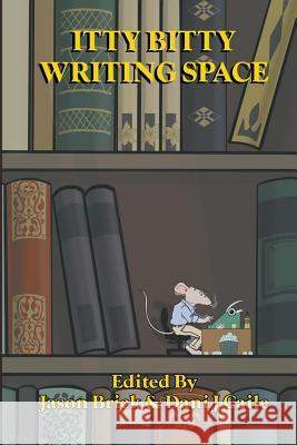 Itty Bitty Writing Space: 104 Stories by 104 Authors Dani J. Caile Jason Brick 9781074874247 Independently Published - książka