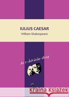 Iulius Caesar William Shakespeare Michael Bauer Uilleam MacGilleMhoire 9781907165184 Akerbeltz - książka