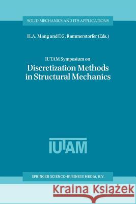 IUTAM Symposium on Discretization Methods in Structural Mechanics: Proceedings of the IUTAM Symposium held in Vienna, Austria, 2–6 June 1997 H.A. Mang, F.G. Rammerstorfer 9789401059428 Springer - książka