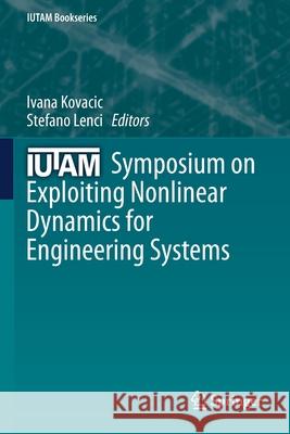 Iutam Symposium on Exploiting Nonlinear Dynamics for Engineering Systems Ivana Kovacic Stefano Lenci 9783030236946 Springer - książka