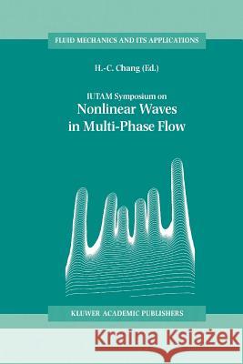 Iutam Symposium on Nonlinear Waves in Multi-Phase Flow: Proceedings of the Iutam Symposium Held in Notre Dame, U.S.A., 7-9 July 1999 Chang, H. -C 9789048155170 Not Avail - książka