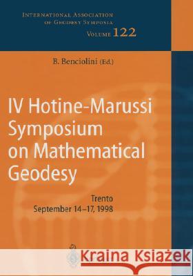 IV Hotine-Marussi Symposium on Mathematical Geodesy B. Benciolini Battista Benciolini B. Bancioloini 9783540415824 Springer - książka