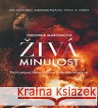 Živá minulost Veronika Martinková 9788090878518 VM knihy - książka