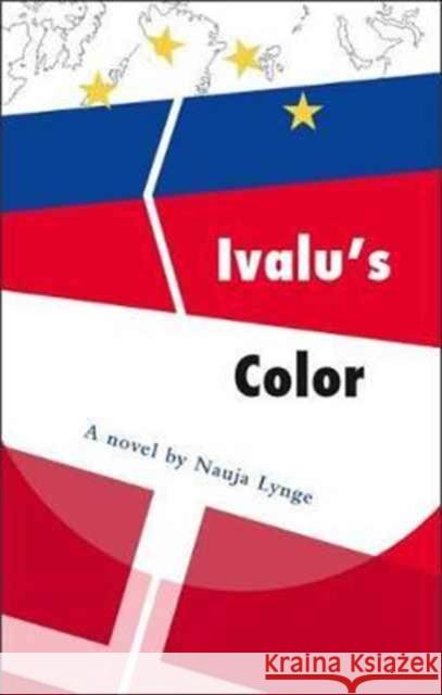 Ivalu's Color Nauja Lynge Iben Bjornsson 9780996748001 International Polar Institute - książka