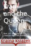 Ivan and the Queen: Book 101 