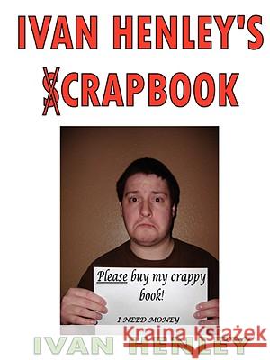 Ivan Henley's Crapbook Ivan Henley 9781435717565 Lulu.com - książka