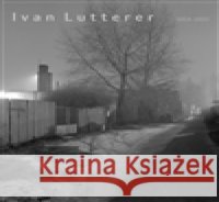 Ivan Lutterer 1954–2001 Jaroslav BÃ¡rta 9788086512532 Studio JB - książka