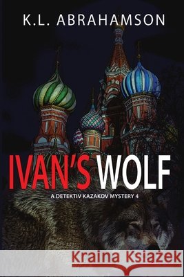 Ivan's Wolf K. L. Abrahamson 9781927753767 Twisted Root Books - książka
