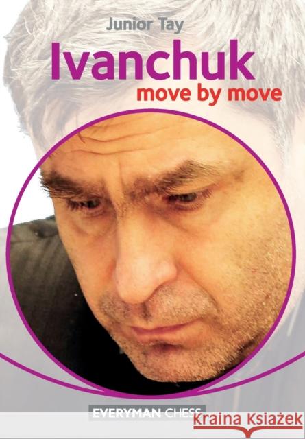 Ivanchuk: Move by Move Junior Tay 9781781941690 EVERYMAN CHESS - książka