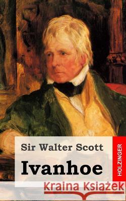 Ivanhoe Sir Walter Scott 9781482721874 Createspace - książka