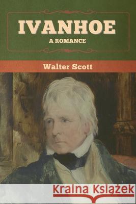 Ivanhoe: A Romance Walter Scott 9781647994105 Bibliotech Press - książka