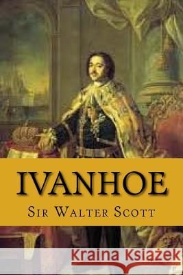 Ivanhoe (English Edition) Sir Walter Scott 9781546770909 Createspace Independent Publishing Platform - książka