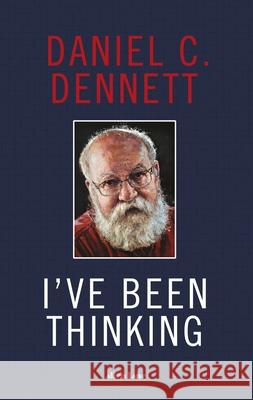 I've Been Thinking Daniel C. Dennett 9780241519271 Penguin Books Ltd - książka