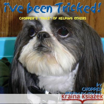 I've Been Tricked! Chopper Steedley-Tolan Amanda L. Steedley 9780989139328 I've Been Licked Books - książka