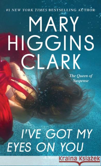 I've Got My Eyes on You Mary Higgins Clark 9781501171765 Pocket Books - książka