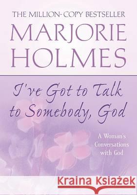 I've Got to Talk to Somebody, God: A Woman's Conversations with God Marjorie Holmes 9780425202562 Berkley / Nal - książka