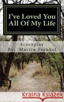 I've Loved You All Of My Life Frankel, Martin 9781456374297 Createspace - książka