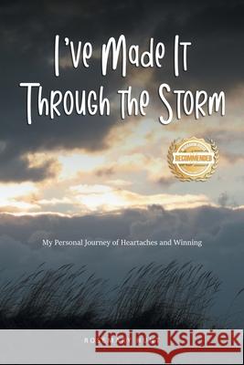 I've Made It Through the Storm: My Personal Journey of Heartaches and Winning Rosemary Hunt 9781963718638 Workbook Press - książka