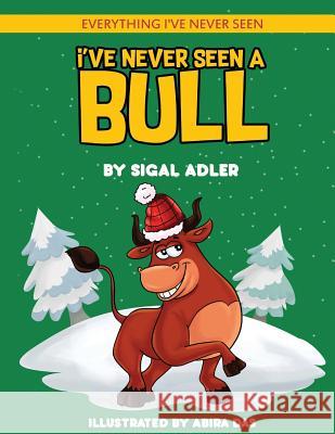 I've Never Seen A Bull: Children's books To Help Kids Sleep with a Smile Sigal Adler 9781074354329 Independently Published - książka