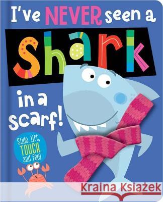 I've Never Seen a Shark in a Scarf! Annie Simpson Edward Miller  9781803376813 Make Believe Ideas - książka