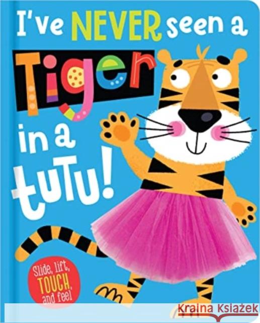 I've Never Seen a Tiger in a Tutu! Christie Hainsby 9781800582842 Make Believe Ideas - książka