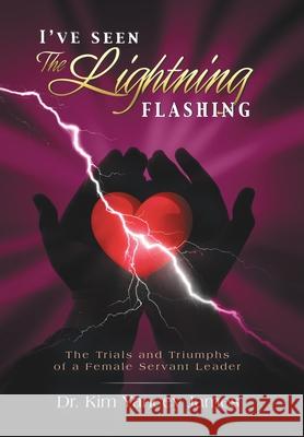 I'Ve Seen the Lightning Flashing Dr Kim Yancey James 9781669802372 Xlibris Us - książka