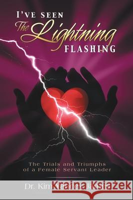 I'Ve Seen the Lightning Flashing Dr Kim Yancey James 9781669802389 Xlibris Us - książka