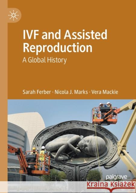 Ivf and Assisted Reproduction: A Global History Ferber, Sarah 9789811578977 SPRINGER - książka