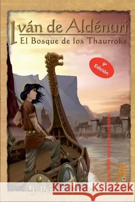 Iván de Aldénuri: El bosque de los thaurroks Juan Pérez Foncea, Bibliotecaonline Sl 9788417539535 Bibliotecaonline - książka