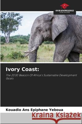 Ivory Coast: Yeboua, Kouadio Ans Epiphane 9786208908294 Our Knowledge Publishing - książka