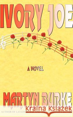 Ivory Joe Martyn Burke 9781587215407 Authorhouse - książka