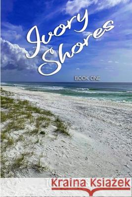 Ivory Shores - Book One: 3-Book Series Tonya Weeks 9781091483200 Independently Published - książka