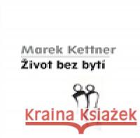 Život bez bytí Marek Kettner 9788090501607 Gelton - książka