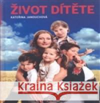 Život dítěte Kateřina Janouchová 9788086903842 Akropolis - książka