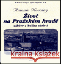 Život na Pražském hradě Antonín Novotný 9788085980233 Bystrov a synové - książka