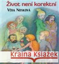 Život není korektní Věra Nosková 9788087373866 Klika - książka