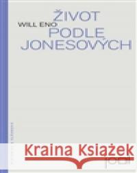 Život podle Jonesových Will Eno 9788087855201 Pistorius & Olšanská - książka