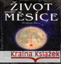 ŽIVOT PODLE MĚSÍCE - MĚSÍČNÍ ŠTÍT Wolfgang   Maier 9788073361754 Fontána - książka