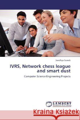 IVRS, Network chess league and smart dust Suresh, Sandhya 9783848492367 LAP Lambert Academic Publishing - książka