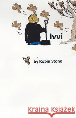 Ivvi: A Middle Child's Journey Stone, Robin 9781468176339 Createspace - książka