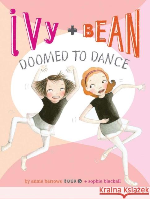 Ivy + Bean Doomed to Dance Barrows, Annie 9780811876667 Chronicle Books - książka