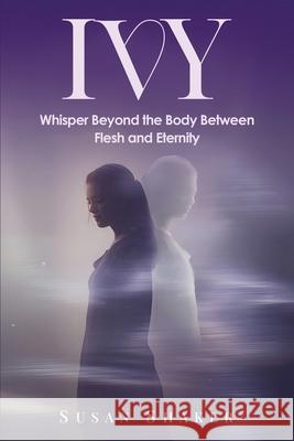 IVY A Journey Beyond the Imagination Susan Shaker 9781971002972 Curtis Publishing Company - książka