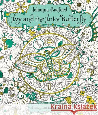 Ivy and the Inky Butterfly: A Magical Tale to Color Basford, Johanna 9780143130925 Penguin Books - książka