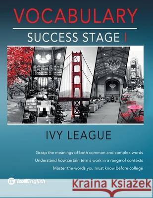 Ivy League Vocabulary Success Stage I Icon English Institute 9781777115708 Icon English Language Training Corporation - książka