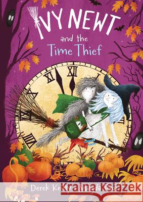 Ivy Newt and the Time Thief  9781836300250 Scallywag Press - książka