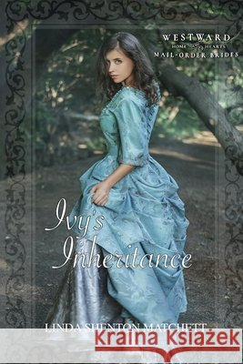 Ivy's Inheritance Linda Shenton Matchett 9798987745885 Shortwave Press - książka