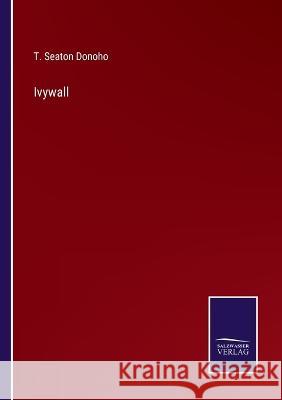 Ivywall T Seaton Donoho 9783375101206 Salzwasser-Verlag - książka