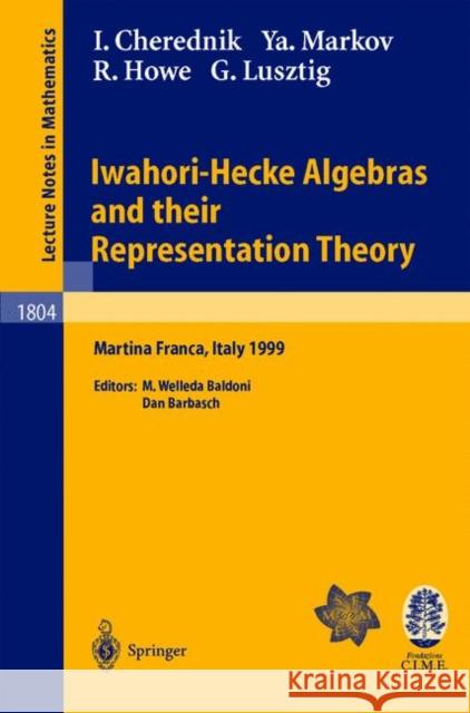 Iwahori-Hecke Algebras and Their Representation Theory: Lectures Given at the Cime Summer School Held in Martina Franca, Italy, June 28 - July 6, 1999 Cherednik, Ivan 9783540002246 Springer - książka
